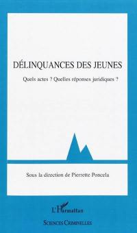 Délinquance des jeunes : quels actes ? Quelles réponses juridiques ?