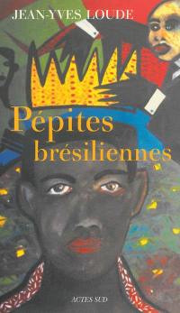 Pépites brésiliennes : récit