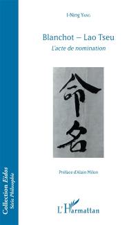 Blanchot-Lao Tseu : l'acte de nomination