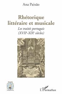 Rhétorique littéraire et musicale : les traités portugais (XVIIe-XIXe siècles)