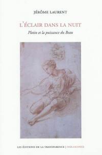 L'éclair dans la nuit : Plotin et la puissance du beau : un cours