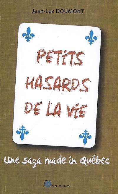 Petits hasards de la vie : une saga made in Québec