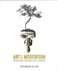 Art & méditation : pour une écologie de l'esprit : carnet de méditation #1