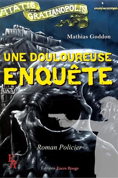 Une douloureuse enquête : roman policier