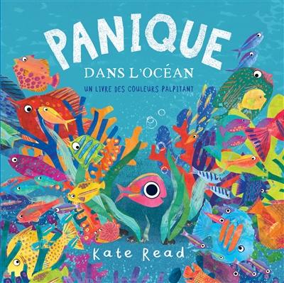 Panique dans l'océan : un livre des couleurs palpitant