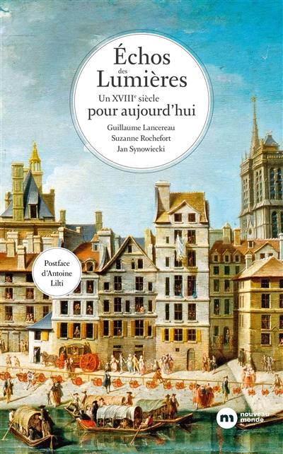 Echos des Lumières : un XVIIIe siècle pour aujourd'hui