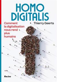 Homo digitalis : comment la digitalisation nous rend plus humains