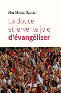 La douce et fervente joie d'évangéliser