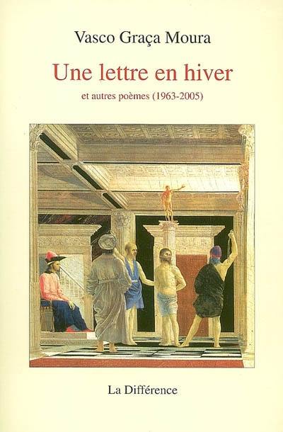 Une lettre en hiver : et autres poèmes (1963-2005)