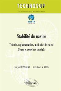 Stabilité du navire : théorie, réglementation, méthodes de calcul : cours et exercices corrigés, niveau C