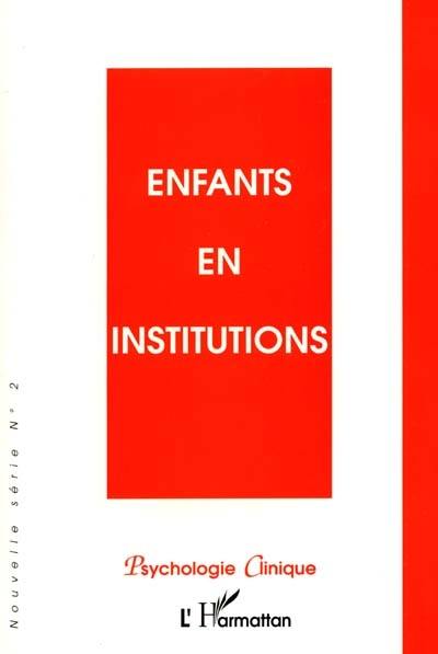 Psychologie clinique, nouvelle série, n° 2. Enfants en institutions