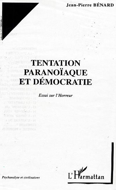 Tentation paranoïaque et démocratie : essai sur l'horreur