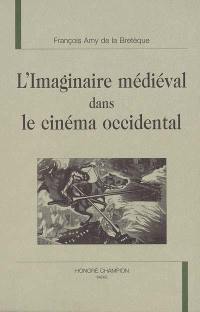 L'imaginaire médiéval dans le cinéma occidental