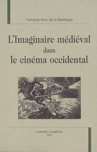 L'imaginaire médiéval dans le cinéma occidental