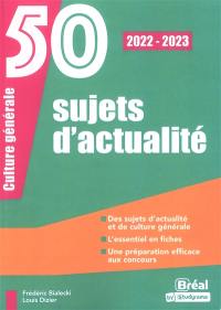 50 sujets d'actualité : culture générale : 2022-2023