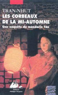 Une enquête du mandarin Tân. Les corbeaux de la mi-automne