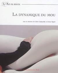 La dynamique du mou