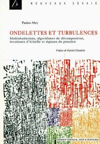 Ondelettes et turbulences : multirésolutions, algorithmes de décomposition, invariance d'échelle et signaux de pression