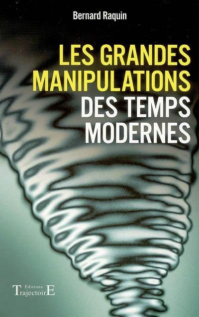 Les grandes manipulations des temps modernes