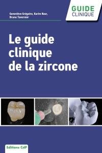 Le guide clinique de la zircone