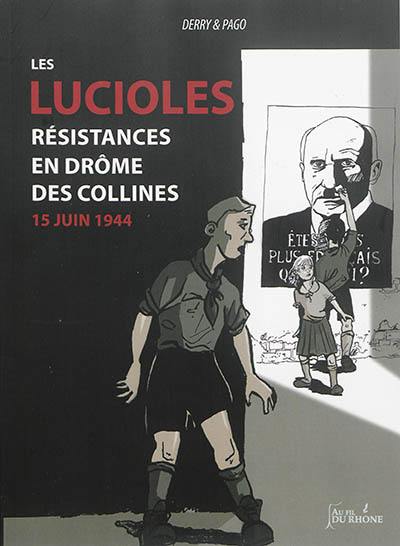 Les lucioles : résistances en Drôme des collines : 15 juin 1944