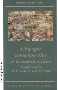 L'Espagne contemporaine et la question juive : les fils renoués de la mémoire et de l'histoire