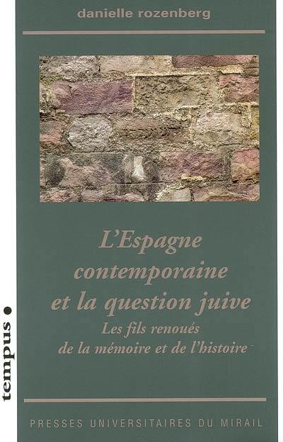 L'Espagne contemporaine et la question juive : les fils renoués de la mémoire et de l'histoire