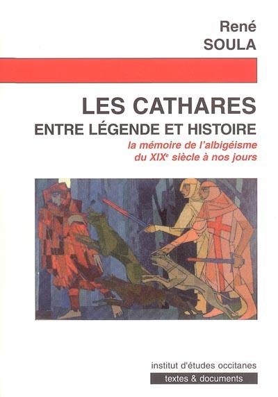 Les cathares entre légende et histoire : la mémoire de l'albigéisme du XIXe siècle à nos jours