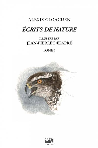 Ecrits de nature. Vol. 1