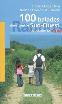 100 balades dans tout le Sud-Ouest : les balades de Sud-Ouest dimanche