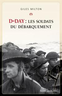 D-Day : les soldats du Débarquement