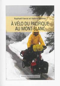 A vélo du Pacifique au Mont-Blanc