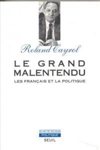 Le Grand malentendu : les Français et la politique