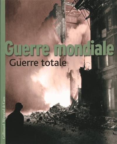 Guerre mondiale, guerre totale