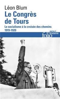 Le congrès de Tours : le socialisme à la croisée des chemins : 1919-1920