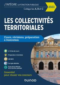 Les collectivités territoriales : cours, révisions, préparation à l'entretien : catégories A, B et C, 2023