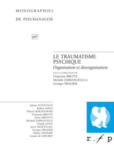 Le traumatisme psychique : organisation et désorganisation