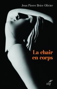 La chair en corps : un corps de chair