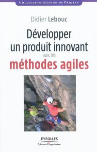 Développer un produit innovant avec les méthodes agiles