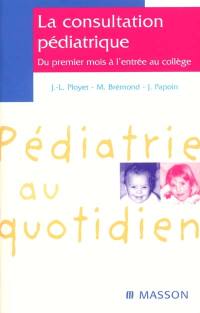 La consultation pédiatrique : du premier mois à l'entrée au collège