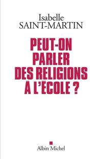 Peut-on parler des religions à l'école ? : plaidoyer pour l'approche des faits religieux par les arts