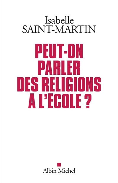 Peut-on parler des religions à l'école ? : plaidoyer pour l'approche des faits religieux par les arts