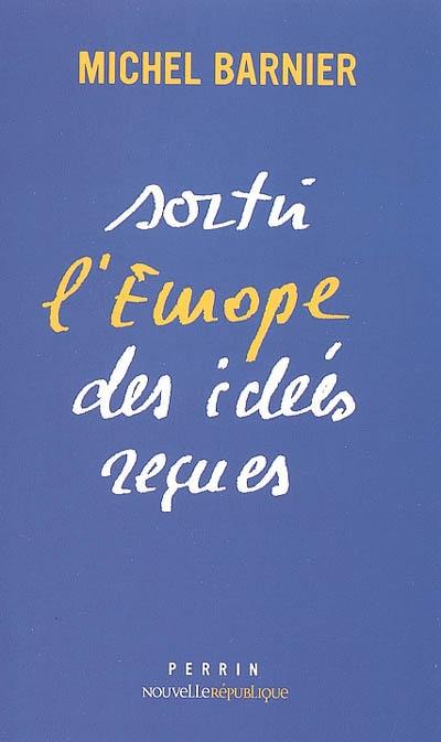 Sortir l'Europe des idées reçues