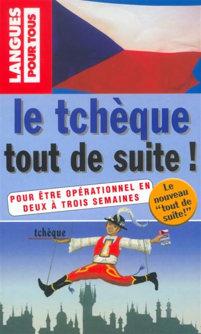 Le tchèque tout de suite !