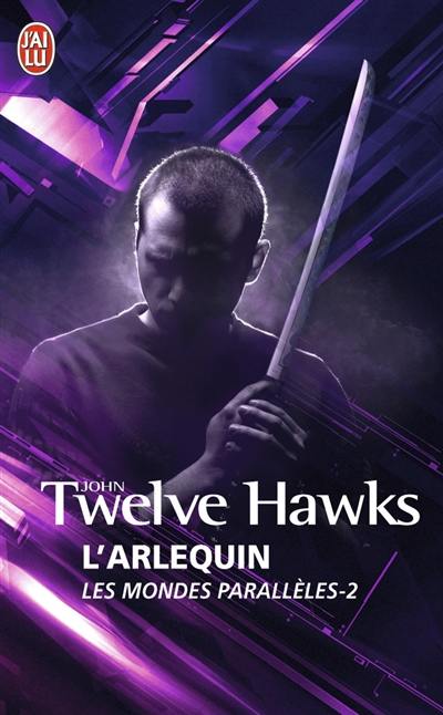 Les mondes parallèles. Vol. 2. L'Arlequin