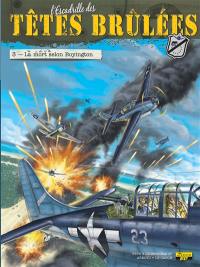 L'escadrille des têtes brûlées. Vol. 3. La mort selon Boyington