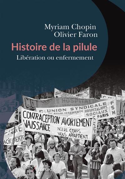 Histoire de la pilule : libération ou enfermement ?