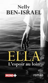 Ella. L'espoir au loin