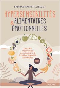 Hypersensibilités alimentaires & émotionnelles : les clés méconnues des douleurs & troubles digestifs chroniques