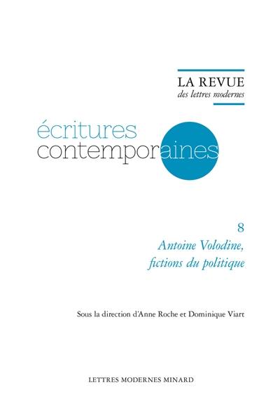 Ecritures contemporaines. Vol. 8. Antoine Volodine, fictions du politique